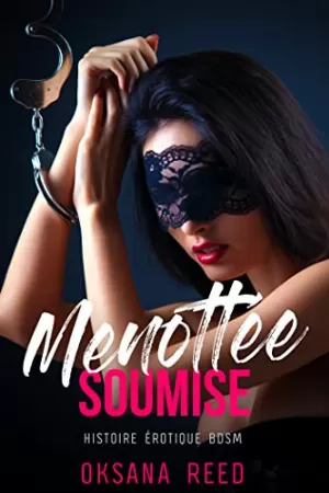 Oksana Reed – Menottée & Soumise: (Nouvelle érotique BDSM, Taule, Flic, Soumission)